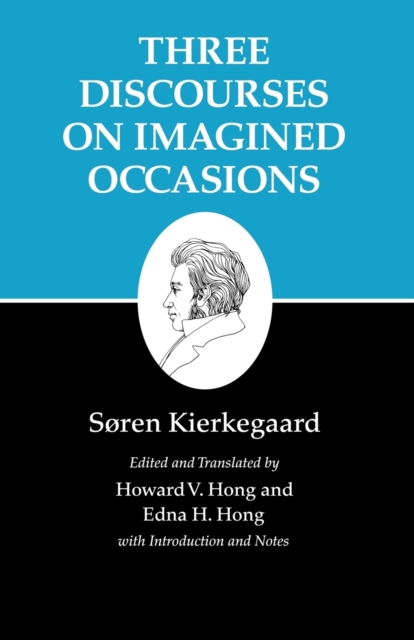 Kierkegaard's Writings, X, Volume 10 : Three Discourses on Imagined Occasions, Paperback / softback Book