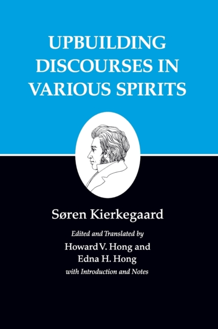 Kierkegaard's Writings, XV, Volume 15 : Upbuilding Discourses in Various Spirits, Paperback / softback Book