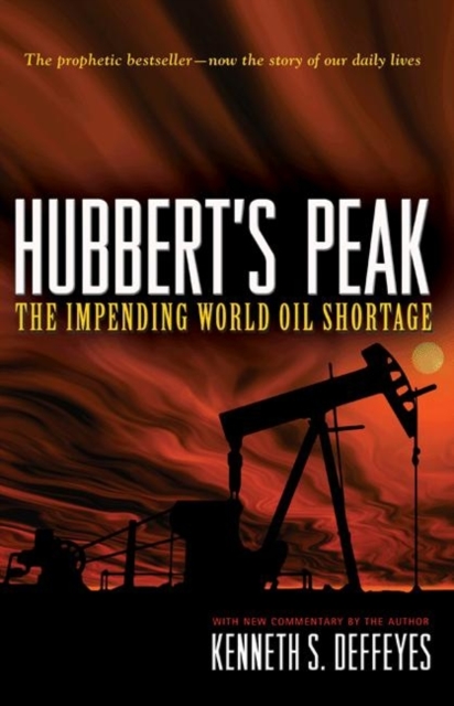 Hubbert's Peak : The Impending World Oil Shortage - New Edition, Paperback / softback Book