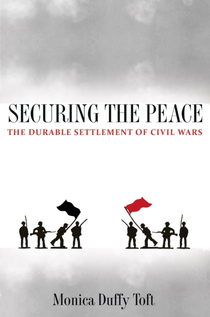 Securing the Peace : The Durable Settlement of Civil Wars, Paperback / softback Book