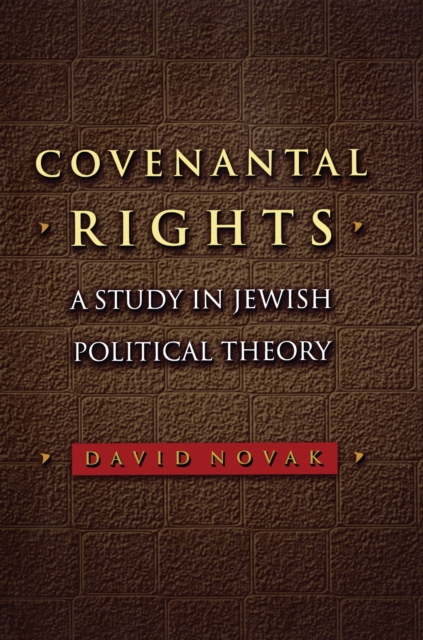 Covenantal Rights : A Study in Jewish Political Theory, Paperback / softback Book