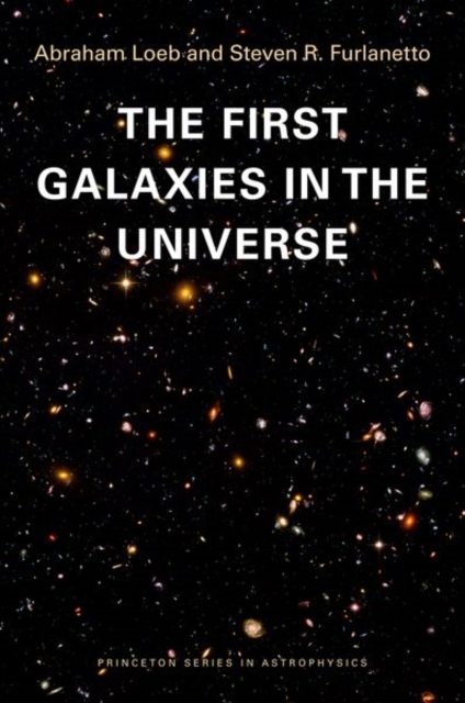 The First Galaxies in the Universe, Hardback Book