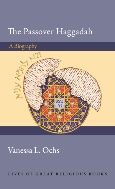 The Passover Haggadah : A Biography, Hardback Book