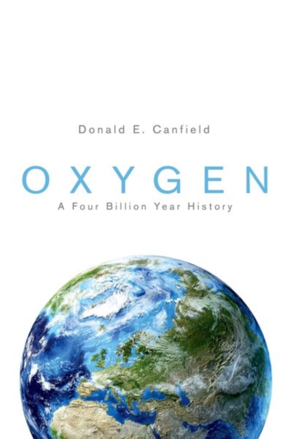 Oxygen : A Four Billion Year History, Hardback Book