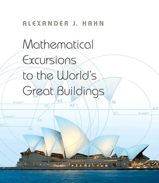 Mathematical Excursions to the World's Great Buildings, Hardback Book