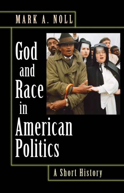 God and Race in American Politics : A Short History, Paperback / softback Book