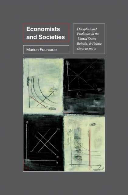Economists and Societies : Discipline and Profession in the United States, Britain, and France, 1890s to 1990s, Paperback / softback Book
