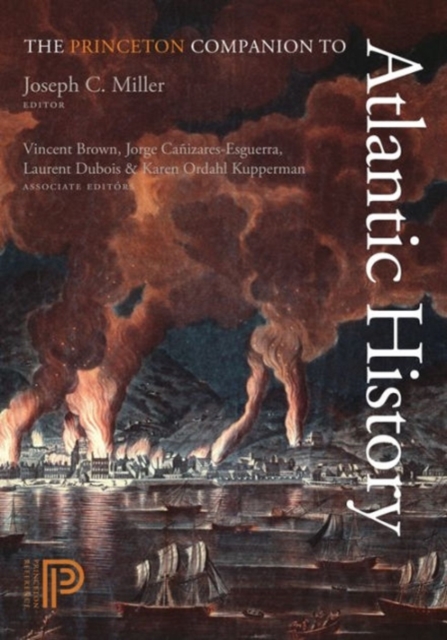 The Princeton Companion to Atlantic History, Hardback Book
