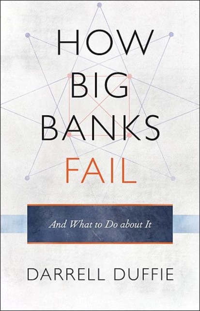 How Big Banks Fail and What to Do about It, Hardback Book