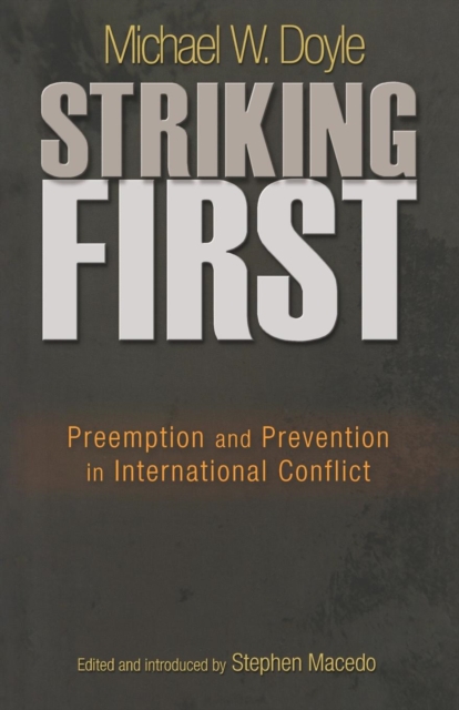 Striking First : Preemption and Prevention in International Conflict, Paperback / softback Book
