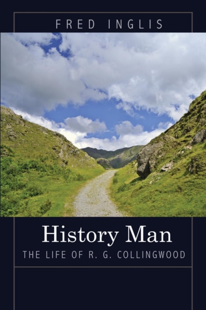 History Man : The Life of R. G. Collingwood, Paperback / softback Book