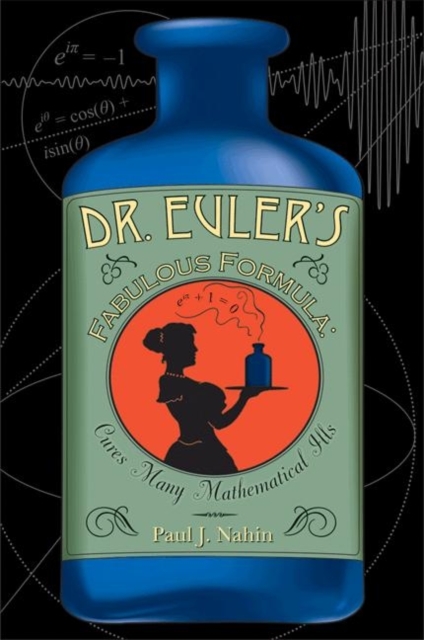 Dr. Euler's Fabulous Formula : Cures Many Mathematical Ills, Paperback Book