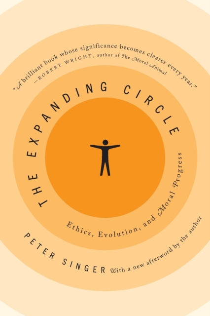 The Expanding Circle : Ethics, Evolution, and Moral Progress, Paperback / softback Book