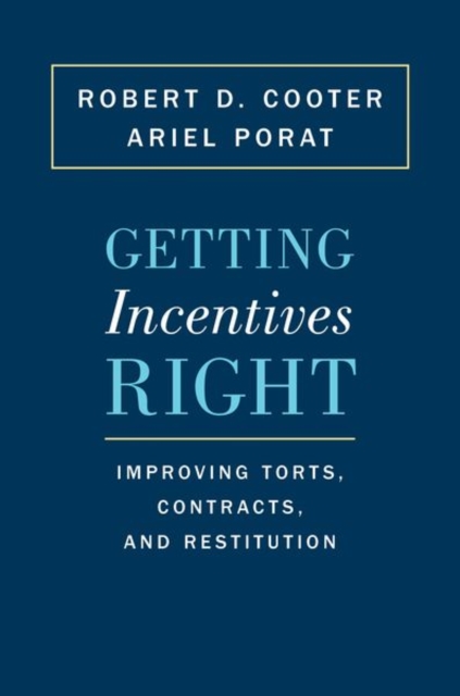 Getting Incentives Right : Improving Torts, Contracts, and Restitution, Hardback Book