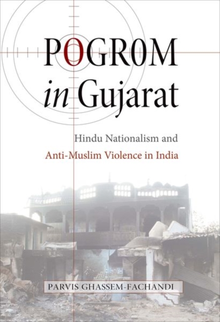 Pogrom in Gujarat : Hindu Nationalism and Anti-Muslim Violence in India, Hardback Book