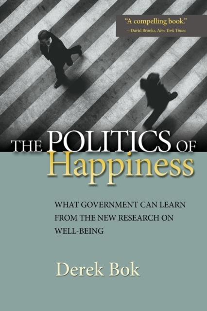 The Politics of Happiness : What Government Can Learn from the New Research on Well-Being, Paperback / softback Book