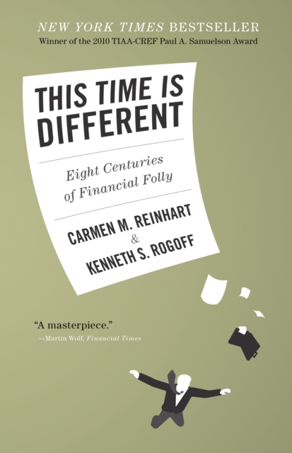 This Time Is Different : Eight Centuries of Financial Folly, Paperback / softback Book