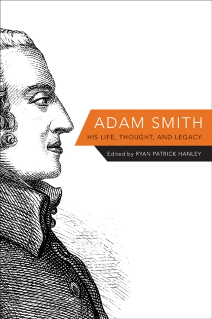 Adam Smith : His Life, Thought, and Legacy, Hardback Book