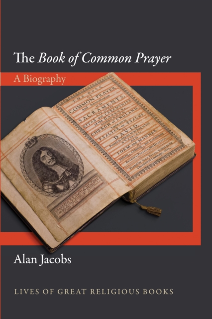The Book of Common Prayer : A Biography, Hardback Book