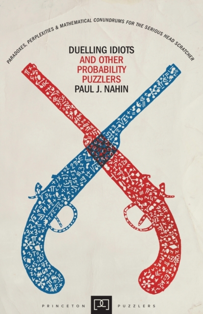 Duelling Idiots and Other Probability Puzzlers, Paperback / softback Book