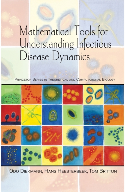 Mathematical Tools for Understanding Infectious Disease Dynamics, Hardback Book