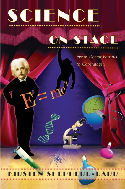 Science on Stage : From Doctor Faustus to Copenhagen, Paperback / softback Book