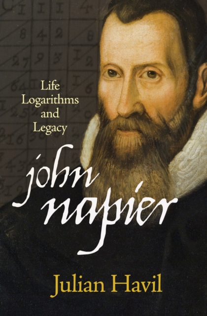 John Napier : Life, Logarithms, and Legacy, Hardback Book