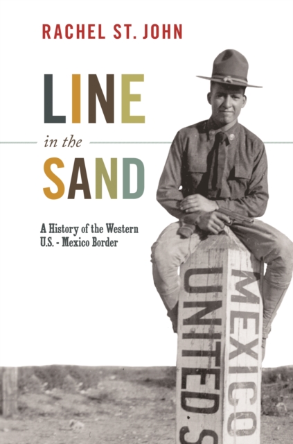 Line in the Sand : A History of the Western U.S.-Mexico Border, Paperback / softback Book