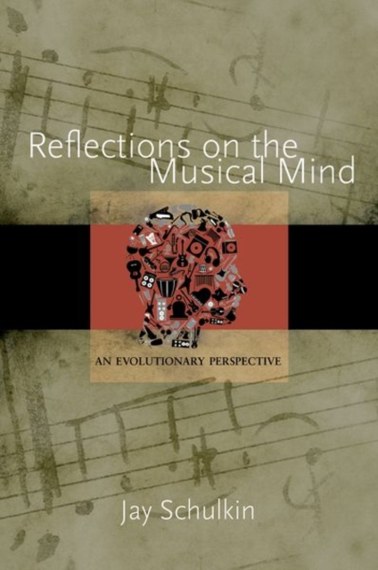 Reflections on the Musical Mind : An Evolutionary Perspective, Hardback Book