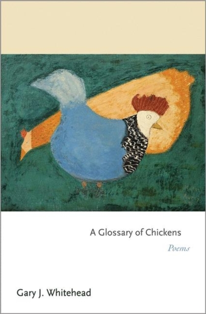 A Glossary of Chickens : Poems, Hardback Book