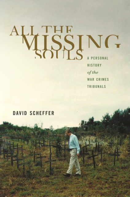 All the Missing Souls : A Personal History of the War Crimes Tribunals, Paperback / softback Book
