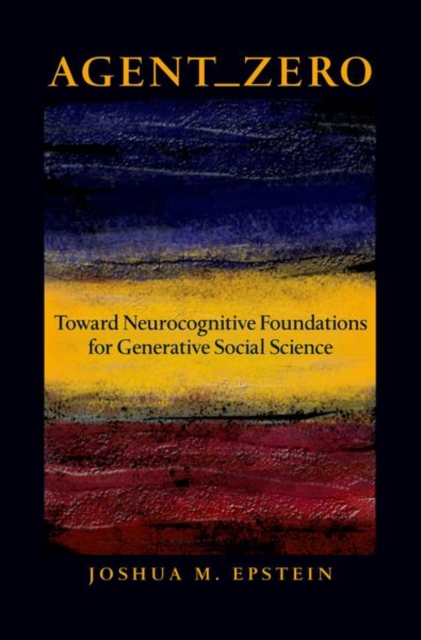 Agent_Zero : Toward Neurocognitive Foundations for Generative Social Science, Hardback Book