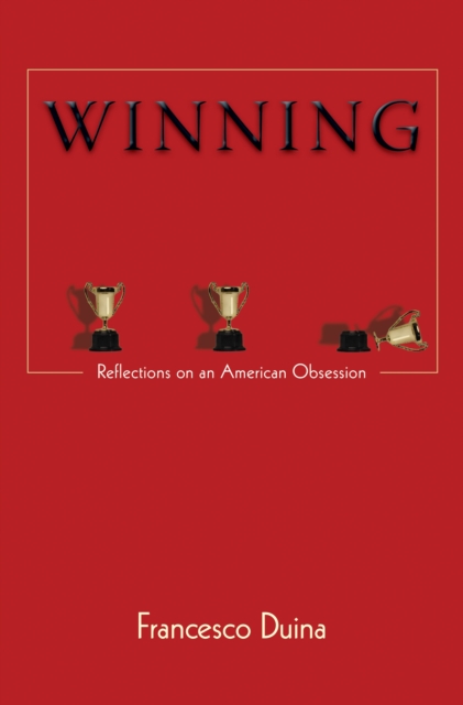 Winning : Reflections on an American Obsession, Paperback / softback Book
