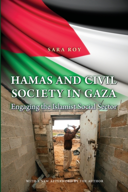 Hamas and Civil Society in Gaza : Engaging the Islamist Social Sector, Paperback / softback Book