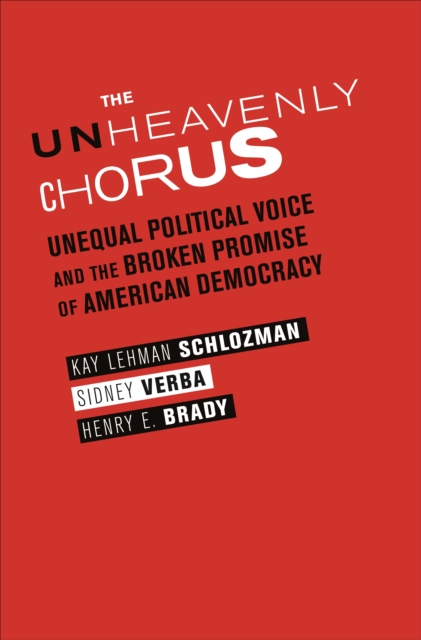 The Unheavenly Chorus : Unequal Political Voice and the Broken Promise of American Democracy, Paperback / softback Book