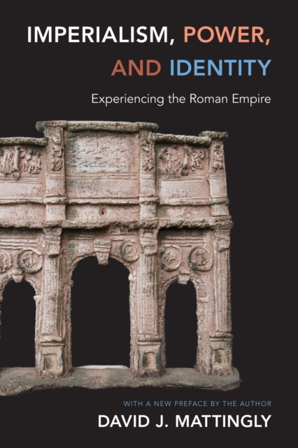 Imperialism, Power, and Identity : Experiencing the Roman Empire, Paperback / softback Book