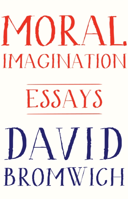 Moral Imagination : Essays, Hardback Book