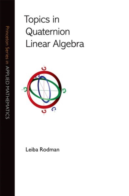 Topics in Quaternion Linear Algebra, Hardback Book