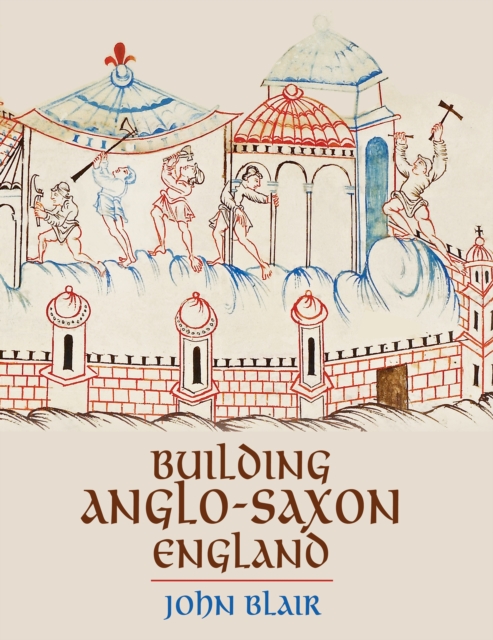 Building Anglo-Saxon England, Hardback Book