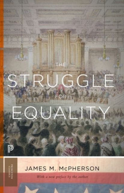 The Struggle for Equality : Abolitionists and the Negro in the Civil War and Reconstruction - Updated Edition, Paperback / softback Book