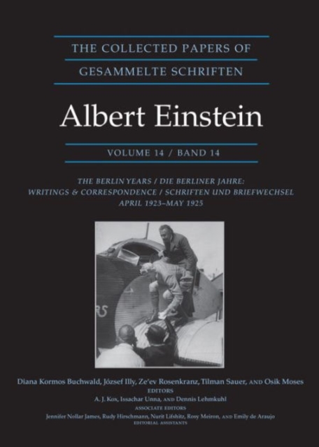 The Collected Papers of Albert Einstein, Volume 14 : The Berlin Years: Writings & Correspondence, April 1923-May 1925 - Documentary Edition, Hardback Book