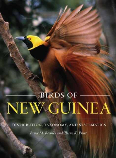 Birds of New Guinea : Distribution, Taxonomy, and Systematics, Hardback Book