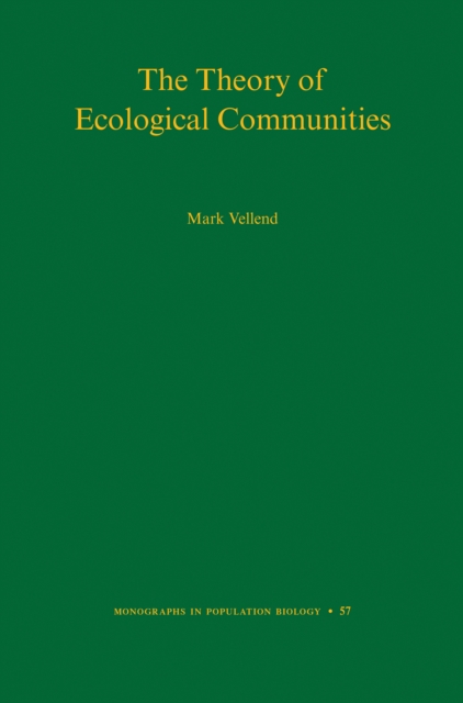 The Theory of Ecological Communities (MPB-57), Hardback Book