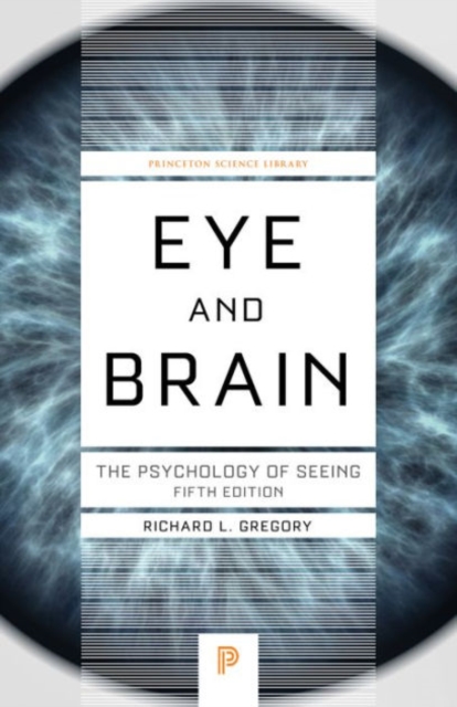 Eye and Brain : The Psychology of Seeing - Fifth Edition, Paperback / softback Book