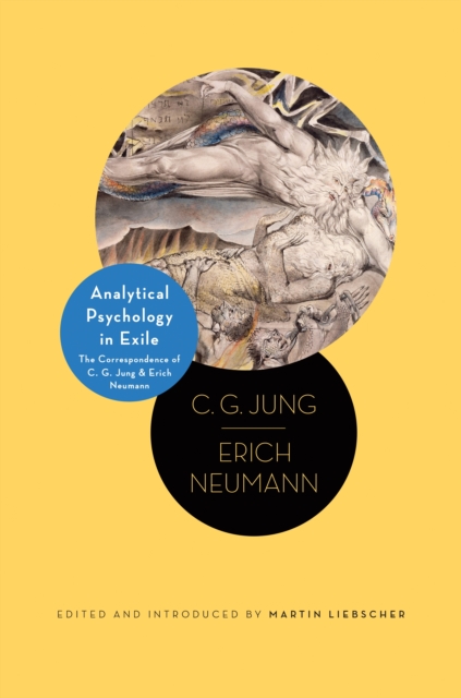 Analytical Psychology in Exile : The Correspondence of C. G. Jung and Erich Neumann, Hardback Book