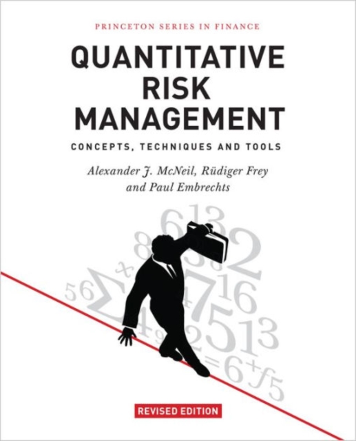 Quantitative Risk Management : Concepts, Techniques and Tools - Revised Edition, Hardback Book