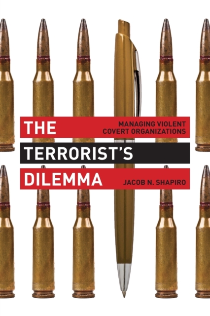 The Terrorist's Dilemma : Managing Violent Covert Organizations, Paperback / softback Book
