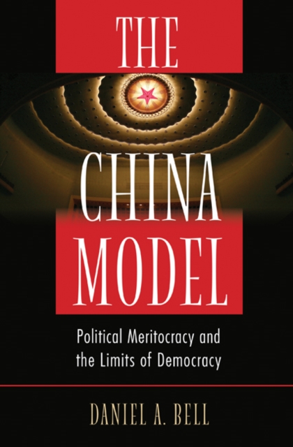 The China Model : Political Meritocracy and the Limits of Democracy, Hardback Book