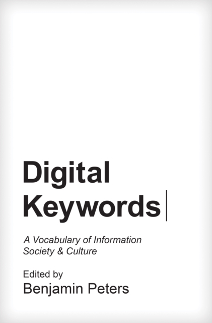 Digital Keywords : A Vocabulary of Information Society and Culture, Paperback / softback Book