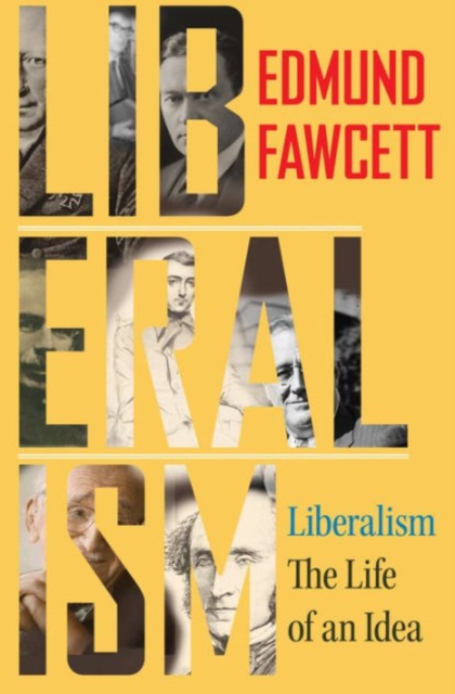 Liberalism : The Life of an Idea, Paperback Book
